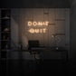 Don’t Quit Customized Neon LED Sign