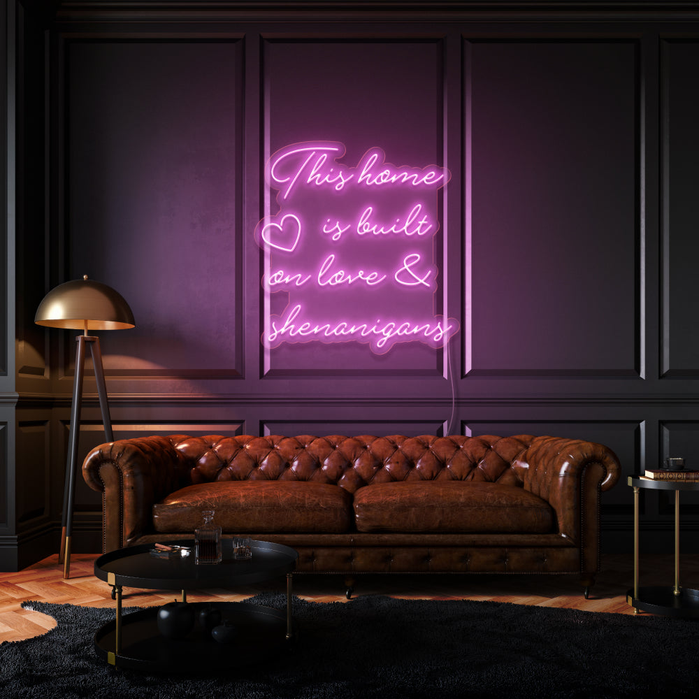 This home is built on love & shenanigans LED Neon Sign