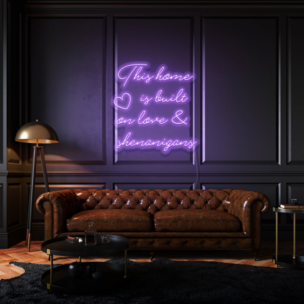 This home is built on love & shenanigans LED Neon Sign