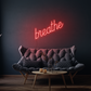 Breathe LED Neon Sign