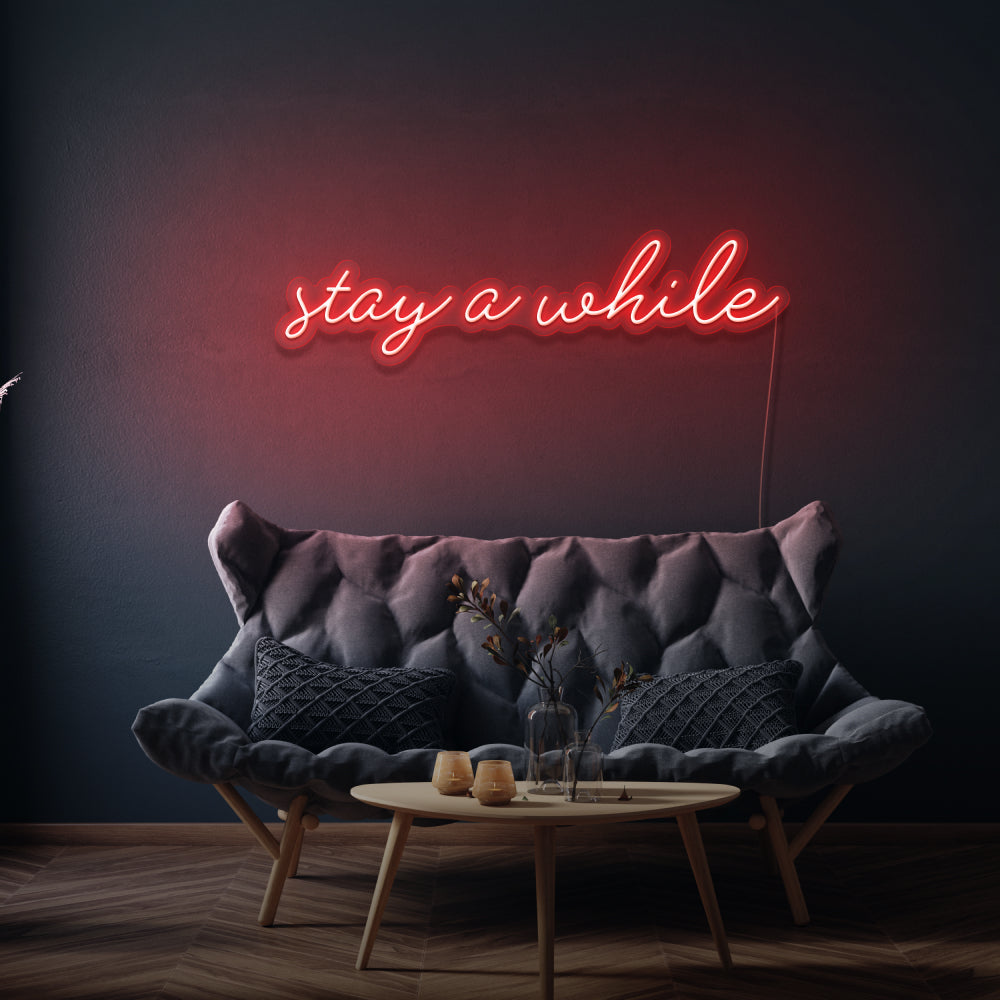 Stay A While Cursive Neon Sign Writing