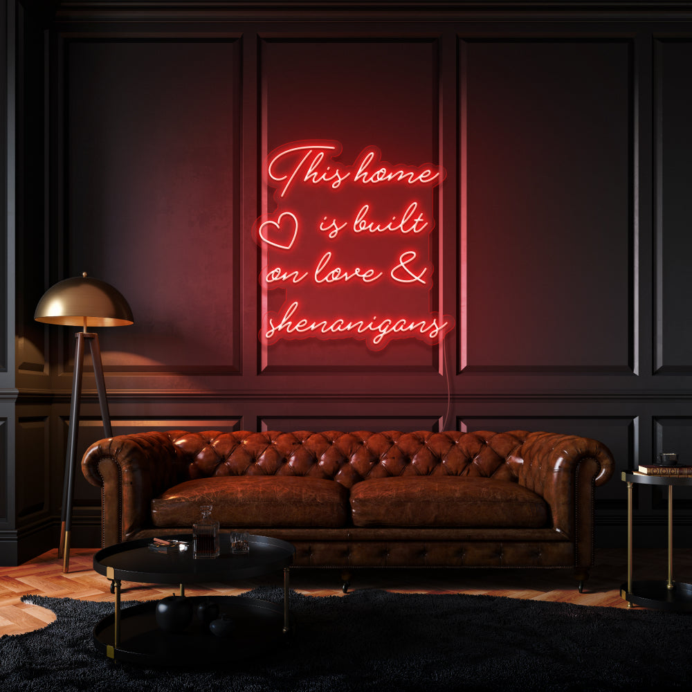 This home is built on love & shenanigans LED Neon Sign