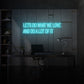 Let’s Do What We Love And Do A Lot Of It Neon Light Writing