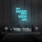 Be A Badass With A Good Ass Aesthetic Neon Sign For Room