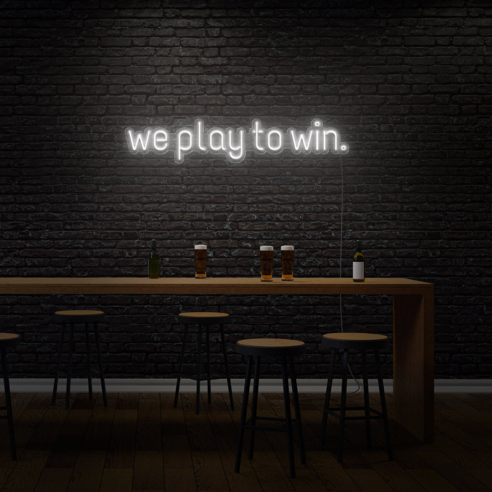 We Play To Win Neon Sign for Bar LED Neon Sign