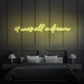 It Was All A Dream Cursive Neon Light Writing